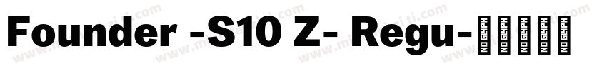 Founder -S10 Z- Regu字体转换